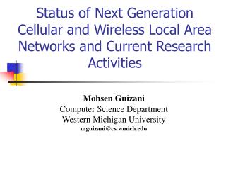  Status of Next Generation Cellular and Wireless Local Area Networks and Current Research Activities 