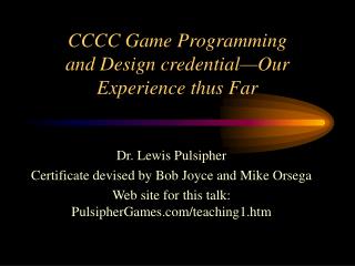 CCCC Game Programming and Design qualification Our Experience up to this point 