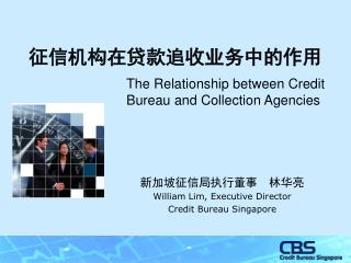  William Lim, Executive Director Credit Bureau Singapore 