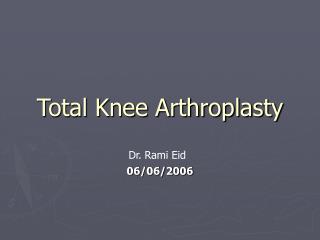  Complete Knee Arthroplasty 
