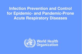  Contamination Prevention and Control for Epidemic-and Pandemic-Prone Acute Respiratory Diseases 