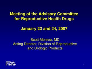  Meeting of the Advisory Committee for Reproductive Health Drugs January 23 and 24, 2007 