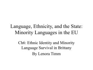  Dialect, Ethnicity, and the State: Minority Languages in the EU 