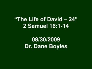  The Life of David 24 2 Samuel 16:1-14 08 