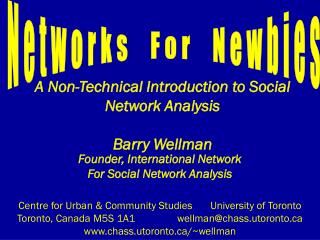  A Non-Technical Introduction to Social Network Analysis Barry Wellman 