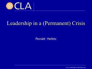  Administration in a Permanent Crisis Ronald Heifetz 