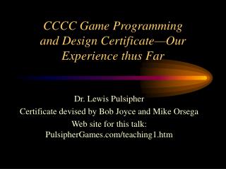  CCCC Game Programming and Design Certificate Our Experience up to this point 