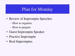  Audit of Impromptu Speeches How to sort out How to plan Guest Impromptu Speaker Practice Impromptu Real Impromptus 