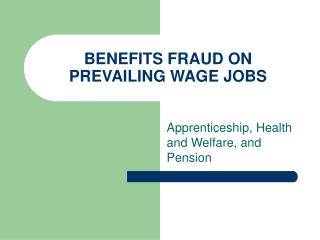  Advantages FRAUD ON PREVAILING WAGE JOBS 