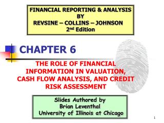  THE ROLE OF FINANCIAL INFORMATION IN VALUATION, CASH FLOW ANALYSIS, AND CREDIT RISK ASSESSMENT 