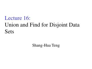  Address 16: Union and Find for Disjoint Data Sets 