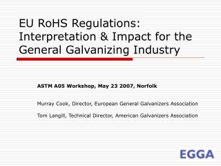  EU RoHS Regulations: Interpretation Impact for the General Galvanizing Industry 