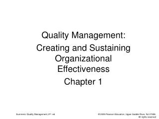  Quality Management: Creating and Sustaining Organizational Effectiveness Chapter 1 