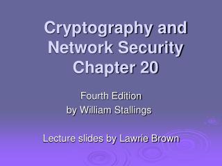  Cryptography and Network Security Chapter 20 