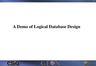  A Demo of Logical Database Design 