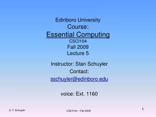  Edinboro University Course: Essential Computing CSCI104 Fall 2009 Lecture 5 