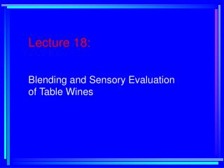  Address 18: Blending and Sensory Evaluation of Table Wines 