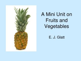  A Mini Unit on Fruits and Vegetables 