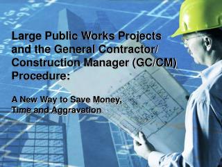  Substantial Public Works Projects and the General Contractor 