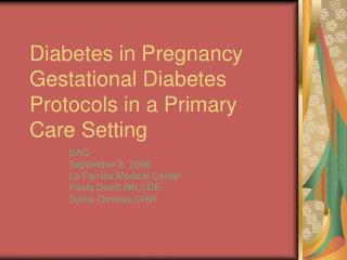  Diabetes in Pregnancy Gestational Diabetes Protocols in a Primary Care Setting 