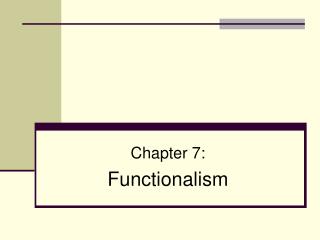  Part 7: Functionalism 