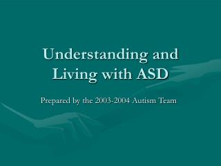  Understanding and Living with ASD 