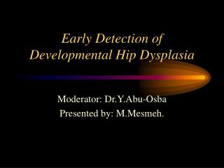  Early Detection of Developmental Hip Dysplasia 