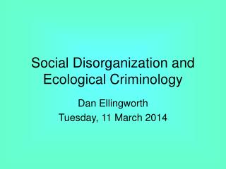  Social Disorganization and Ecological Criminology 