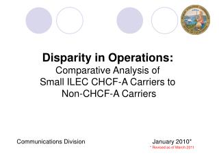  Dissimilarity in Operations: Comparative Analysis of Small ILEC CHCF-A Carriers to Non-CHCF-A Carriers 