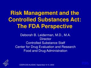  Hazard Management and the Controlled Substances Act: The FDA Perspective 