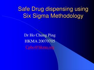  Safe Drug apportioning utilizing Six Sigma Methodology 