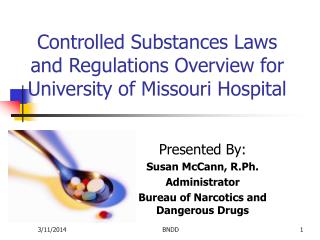  Controlled Substances Laws and Regulations Overview for University of Missouri Hospital 