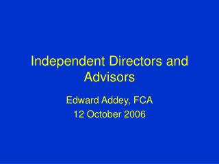  Autonomous Directors and Advisors 