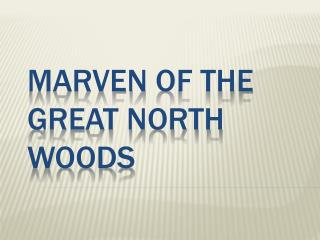  Marven of the Great North Woods 