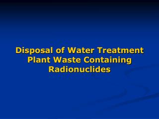  Transfer of Water Treatment Plant Waste Containing Radionuclides 