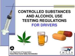  CONTROLLED SUBSTANCES AND ALCOHOL USE TESTING REGULATIONS FOR DRIVERS 