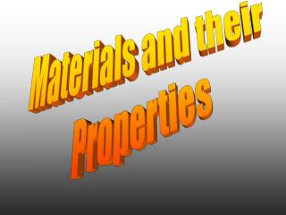  Materials and their Properties 