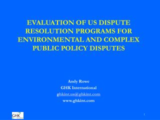  Assessment OF US DISPUTE RESOLUTION PROGRAMS FOR ENVIRONMENTAL AND COMPLEX PUBLIC POLICY DISPUTES 