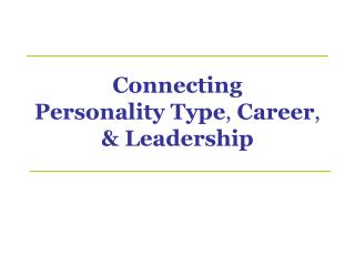  Associating Personality Type, Career, Leadership 