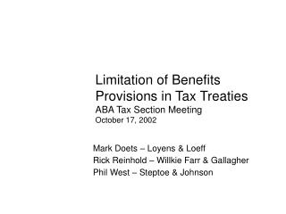  Constraint of Benefits Provisions in Tax Treaties ABA Tax Section Meeting October 17, 2002 