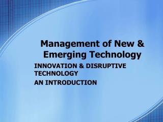  Administration of New Emerging Technology 