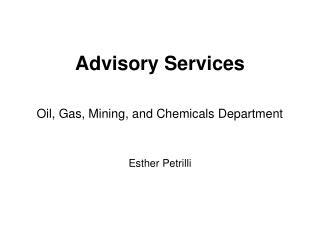  Admonitory Services Oil, Gas, Mining, and Chemicals Department Esther Petrilli 