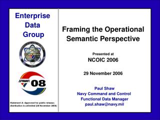  Confining the Operational Semantic Perspective Presented at NCOIC 2006 29 November 2006 