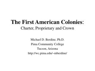  The First American Colonies: Charter, Proprietary and Crown 