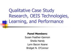  Subjective Case Study Research, OEIS Technologies, Learning, and Performance 