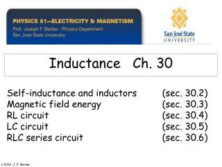  Self-inductance and inductors sec. 30.2 Magnetic field vitality sec. 30.3 RL circuit sec. 30.4 LC circuit 
