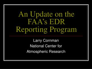  An Update on the FAA s EDR Reporting Program 