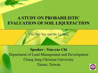  A STUDY ON PROBABILISTIC EVALUATION OF SOIL LIQUEFACTION 