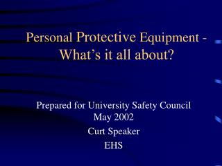  Individual Protective Equipment - What s it about 