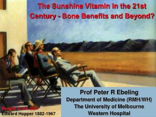  The Sunshine Vitamin in the 21st Century - Bone Benefits and Beyond 